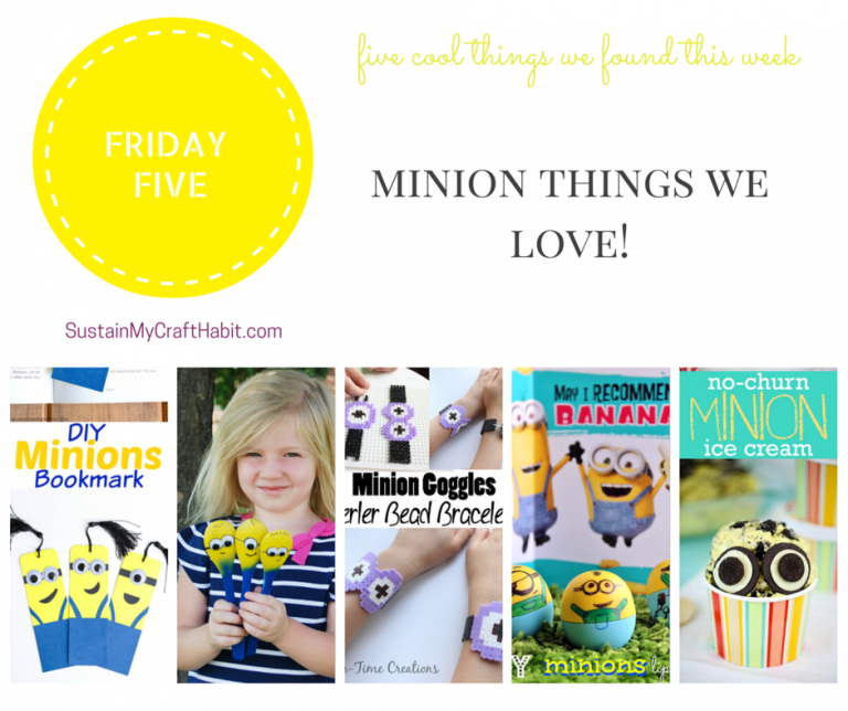 Friday Five: Minion Crafts we Love