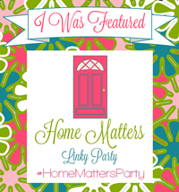 Featured at Home Matters Linky Party Featured at Home Matters Linky Party