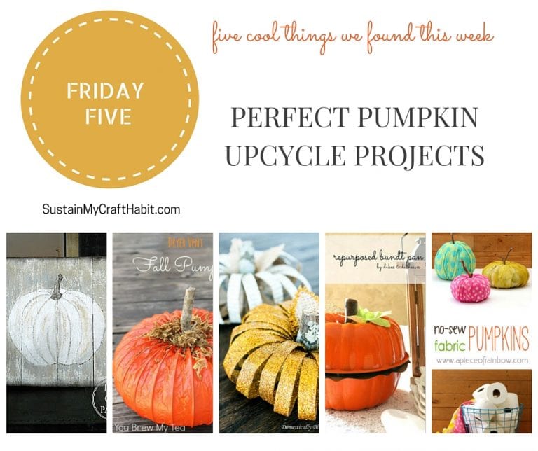Friday Five: Perfect Pumpkin Upcycle Projects