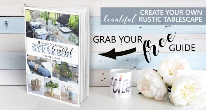 Click to access a free resource guide to create your own rustic tablescape.