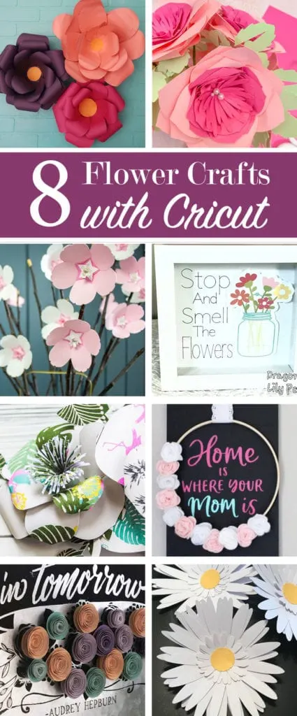 Collage of eight creative flower crafts to make using a Cricut machine