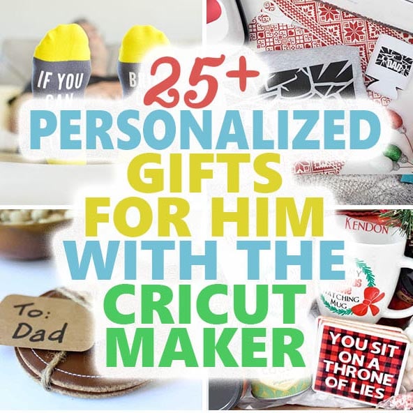 25+ DIY Personalized Gifts for Him with the Cricut Maker ...