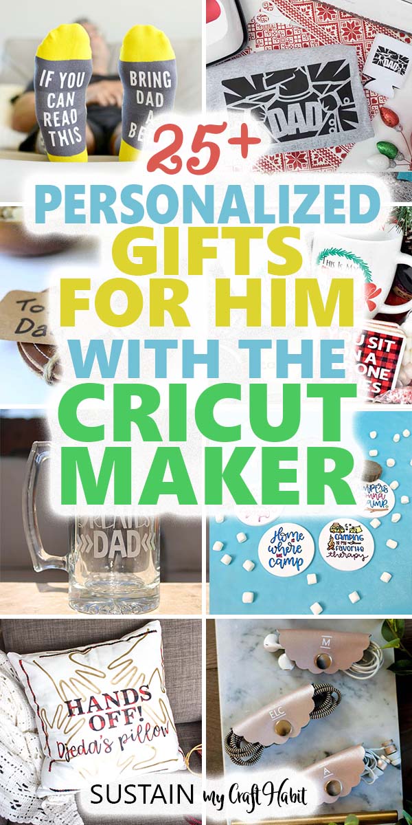 25+ DIY Personalized Gifts for Him with the Cricut Maker – Sustain My ...