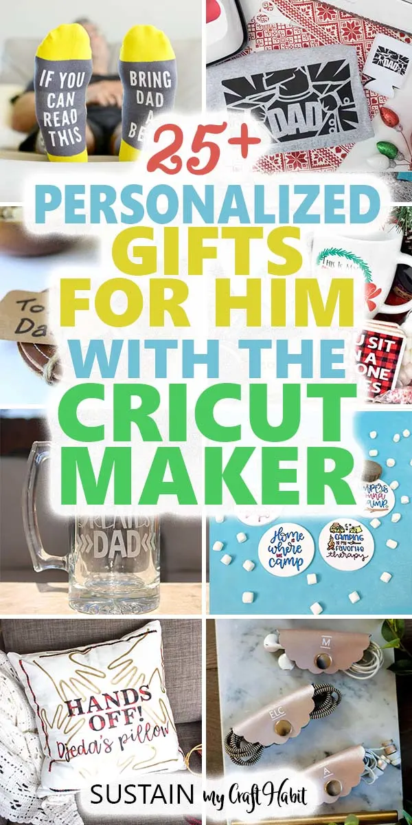 25 Diy Personalized Gifts For Him With The Cricut Maker Sustain My Craft Habit