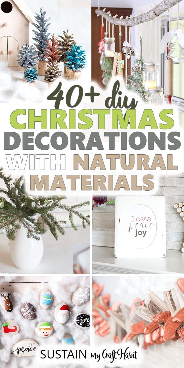 Collage of images showing examples of natural Christmas ornaments. Includes a text overlay reading 40+ DIY Christmas decorations with natural materials.