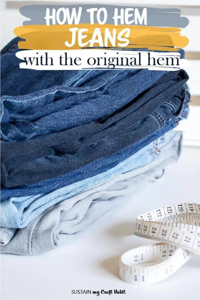 How to Hem Jeans with the Original Hem (Ultimate Guide!) – Sustain My Craft  Habit