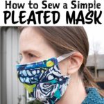 How to Make a Simple Pleated Face Mask with FREE pattern (& VIDEO ...