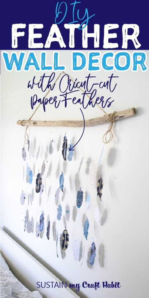 Wall decor made with paper feathers hanging from a piece of driftwood with text overlay "Wall decor with Cricut cut paper feathers."
