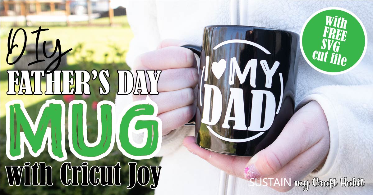Diy Father S Day Coffee Mug Sustain My Craft Habit