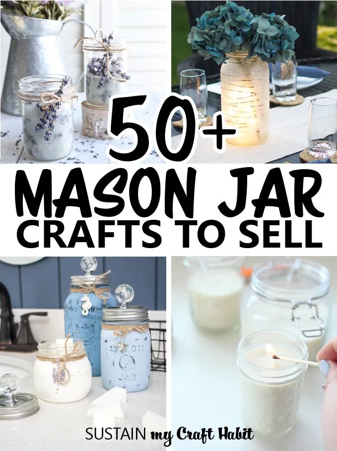 A collage of images with text overlay stating 50+ mason jar crafts to sell.