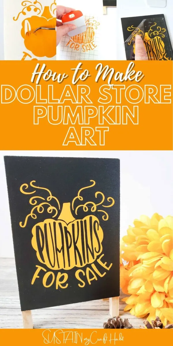 Collage of Dollar store pumpkin art craft with lettered vinyl on a mini black chalkboard with text overlay.