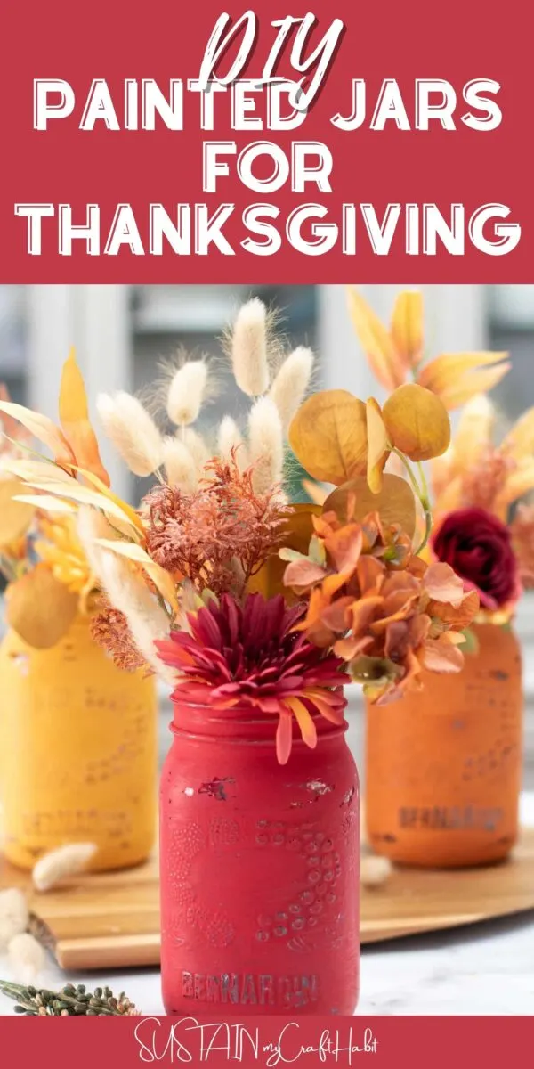 Painted jars for Thanksgiving filled with fall flowers with added text overlay.