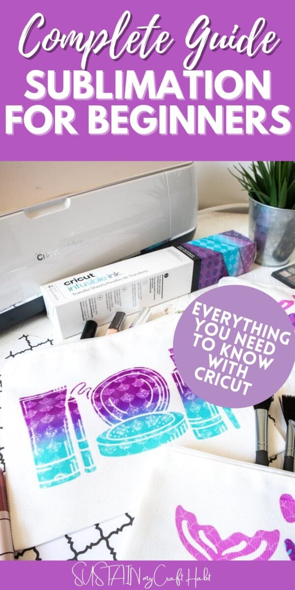 The Ultimate Guide to Sublimation Printing & Crafting!