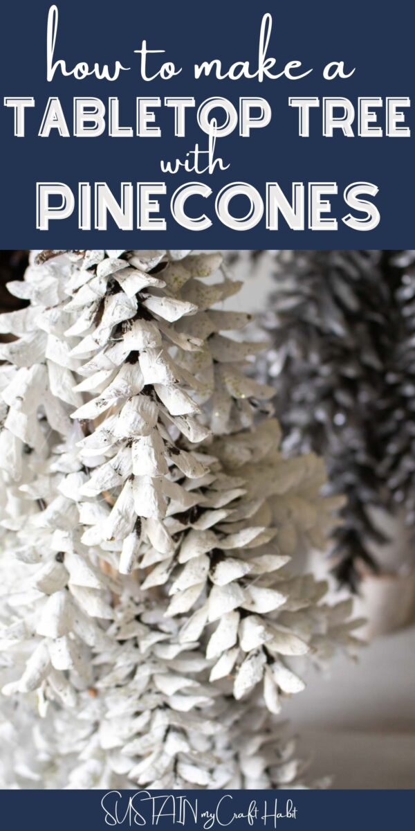 Close up of painted pine cone Christmas tree with text overlay.