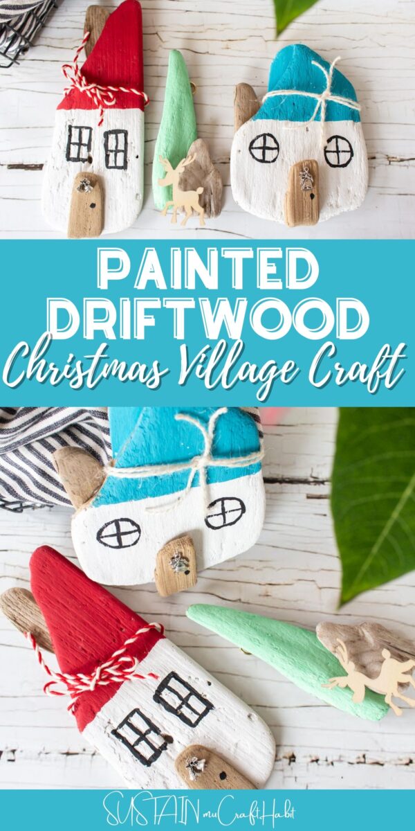 Collage of a painted driftwood Christmas village with text overlay.