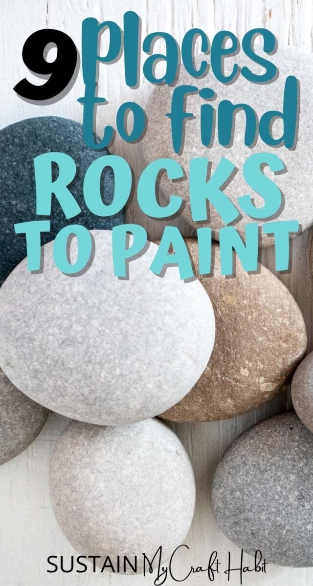 9 Best Places to Find Rocks to Paint Sustain My Craft Habit