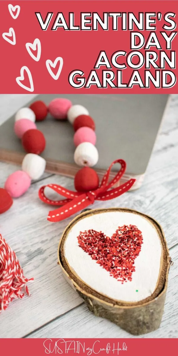 Valentine's day acorn garland with text overlay.