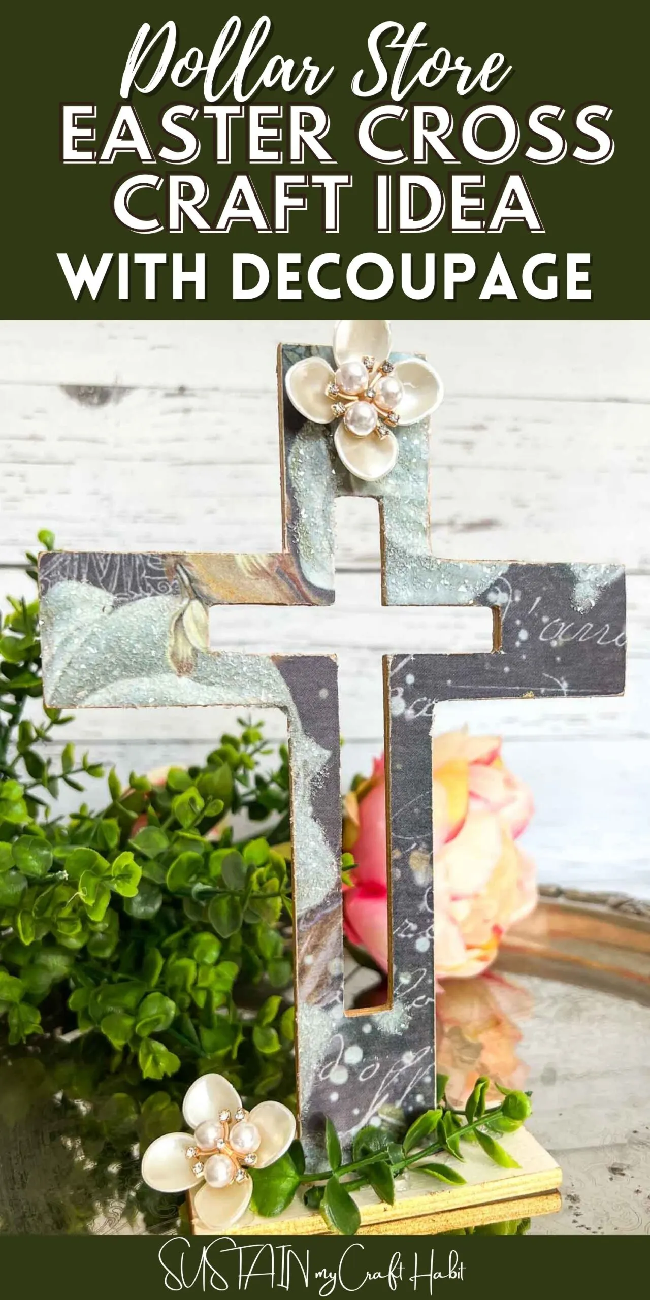 Dollar Tree wood cross decorated with decoupage paper and embellishments with text overlay.