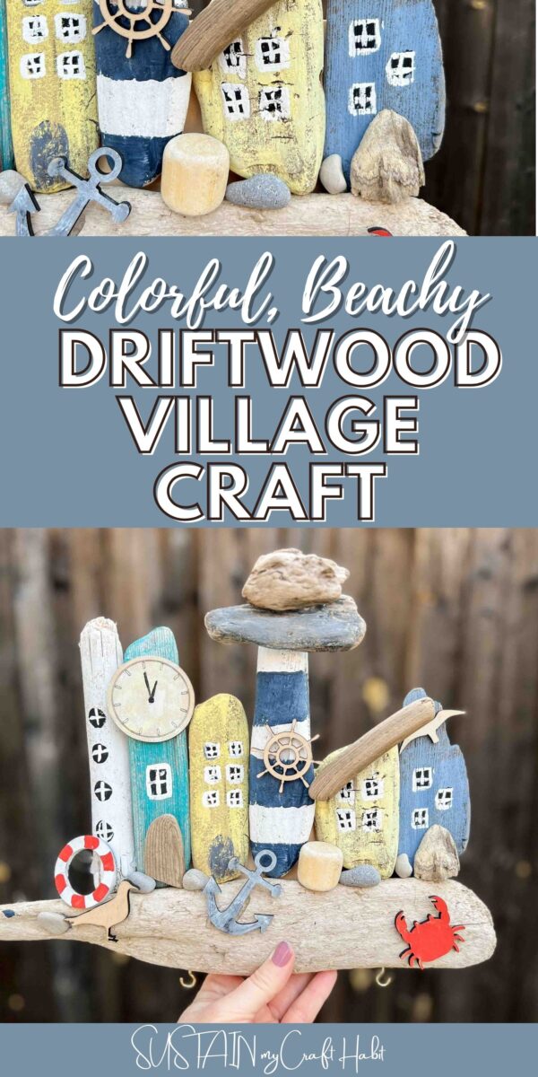 Collage of a beachy painted driftwood village with text overlay.