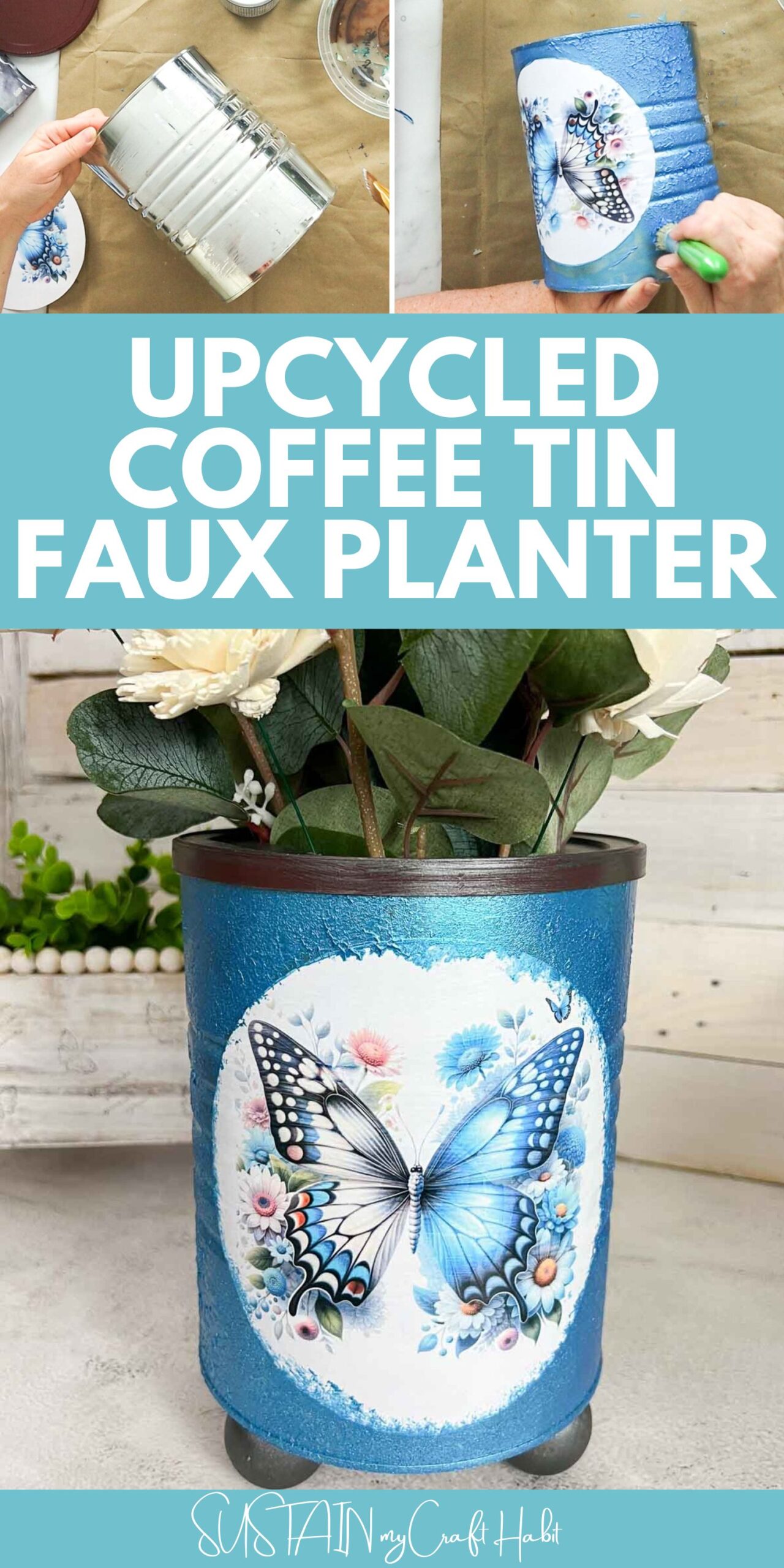 Collage with text overlay showing to make an upcycled coffee tin planter.