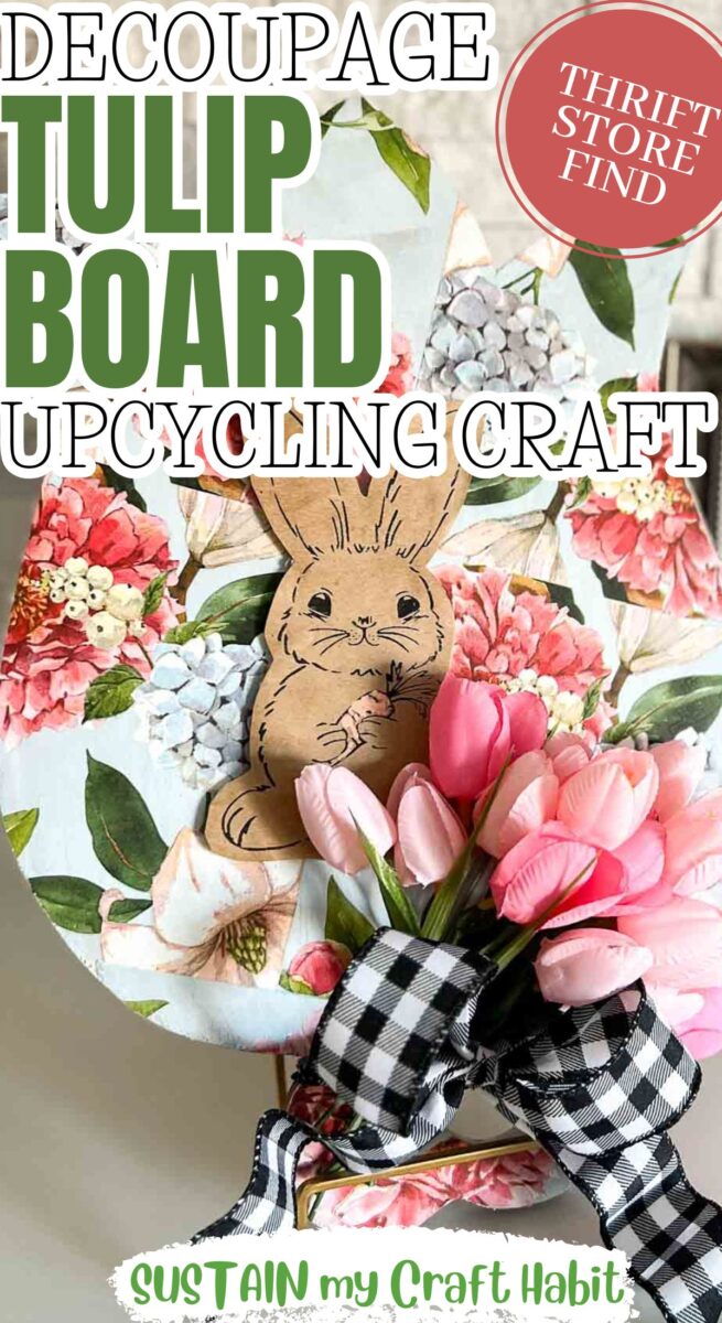 Close up of upcycled tulip board with decoupage and text overlay.