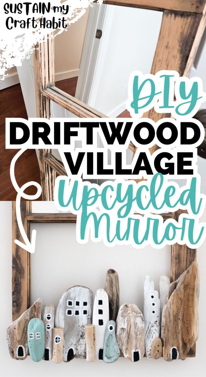 Collage with text overlay showing materials and finished mirror with a driftwood village.