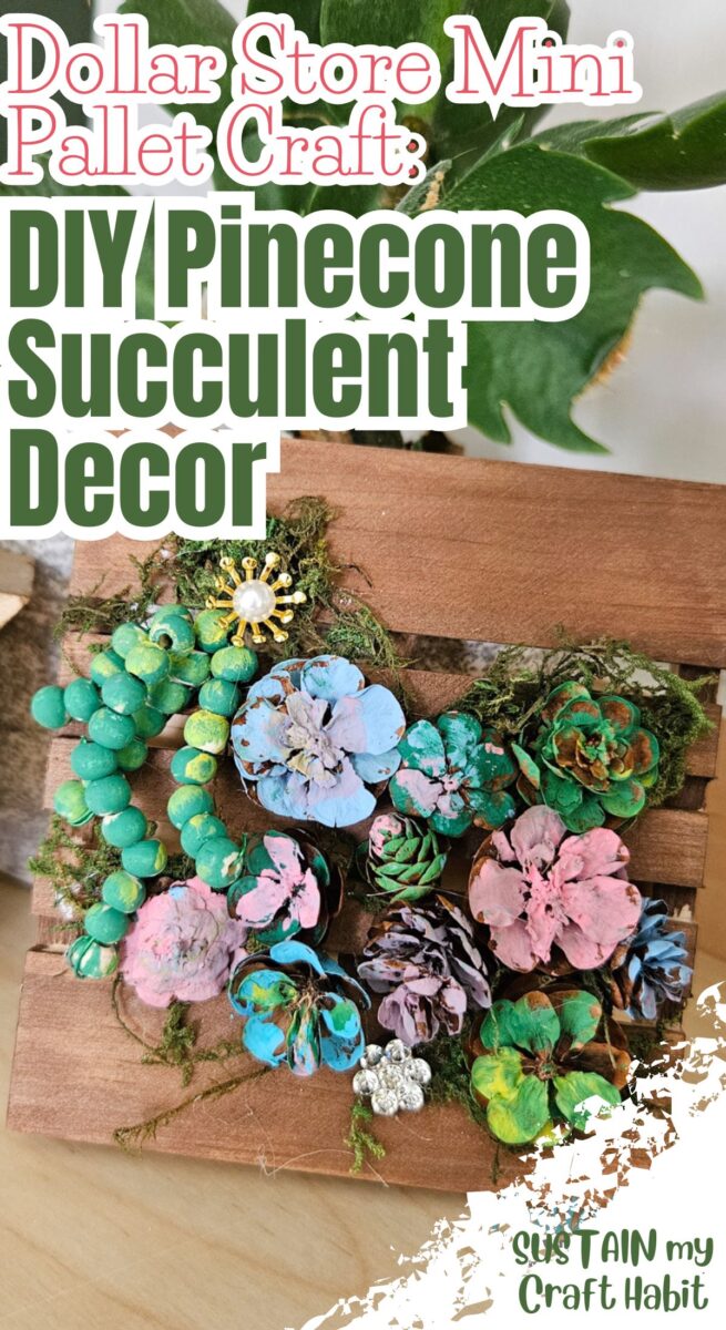 Pinecone succulent decor with text overlay.